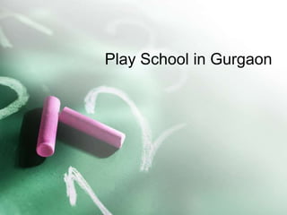 Play School in Gurgaon
 