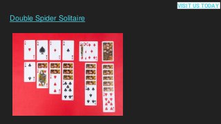 Double Spider Solitaire
VISIT US TODAY
 