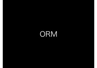 ORM
 