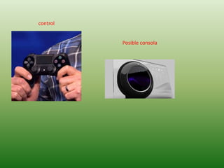 control


          Posible consola
 