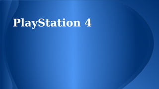 PlayStation 4
 