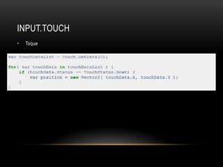 INPUT.TOUCH
•   Toque
 