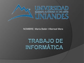 NOMBRE: María Belén Villarreal Mera
 