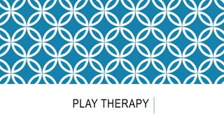 PLAY THERAPY
 