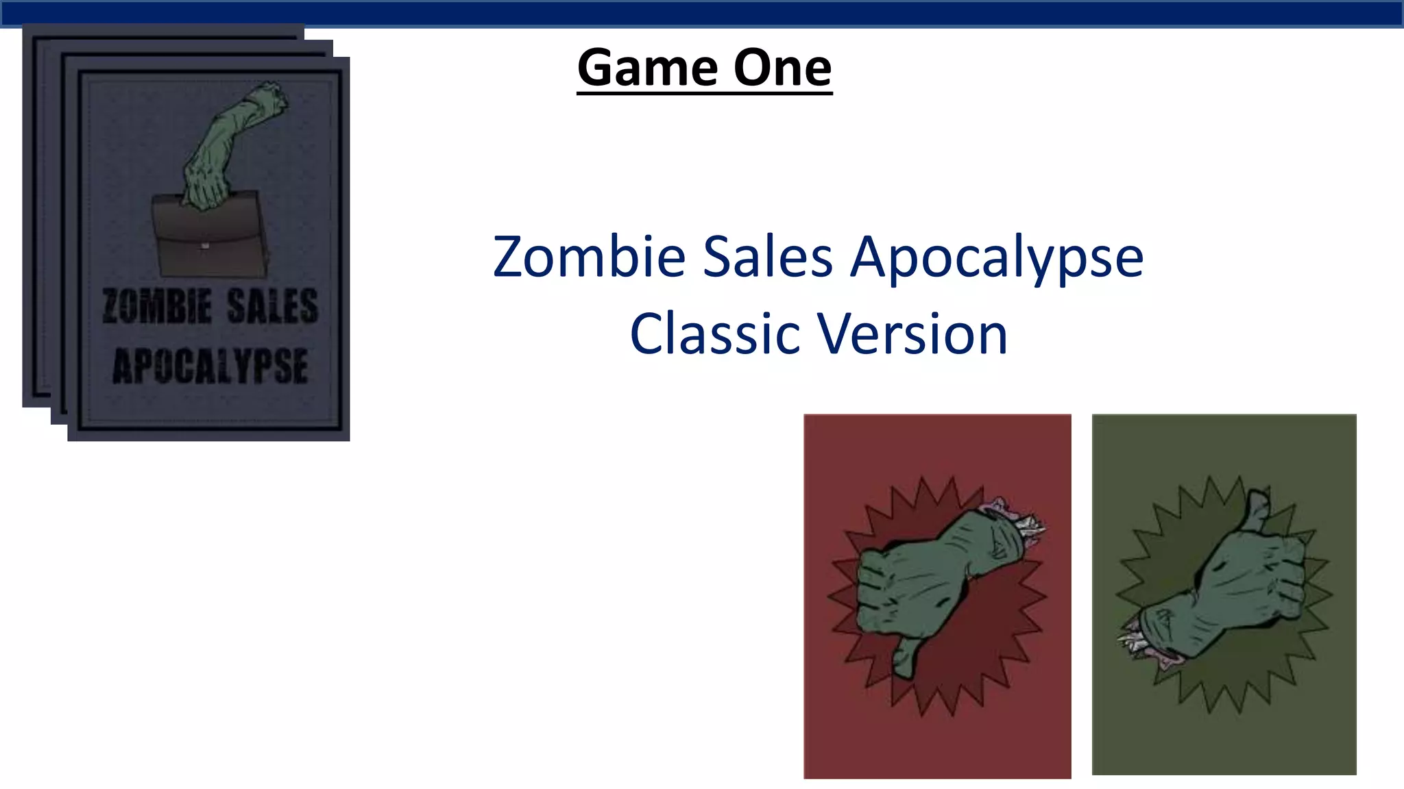 Zombie Sales Apocalypse
Classic Version
Game One
 