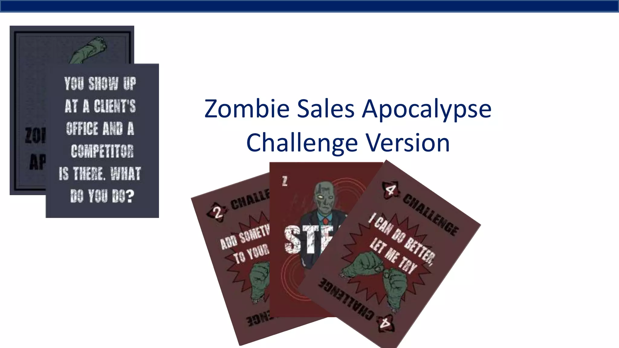 Zombie Sales Apocalypse
Challenge Version
 