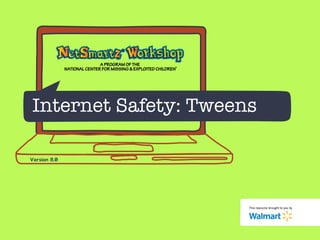 Internet Safety: Tweens Version 8.0 