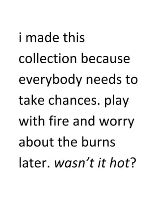 Play With Fire! Steal Shit!