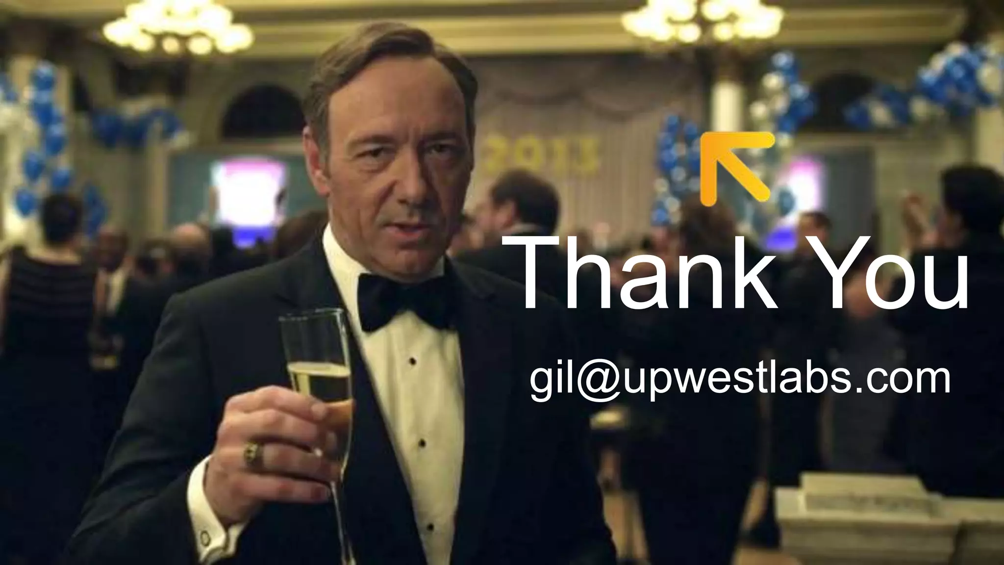 Thank You
gil@upwestlabs.com
 