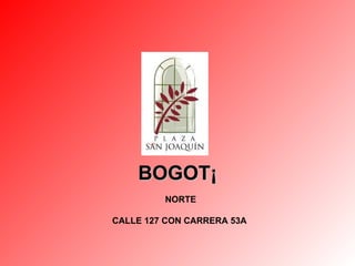 BOGOTÁ NORTE CALLE 127 CON CARRERA 53A   