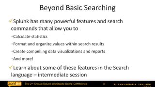 Basic Splunk Commands Splunk .conf2011: Search Language: Beginner | PPT