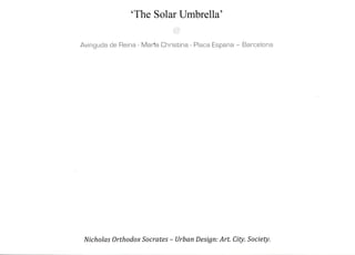 Solar Umbrella Invention - Plaza Espanya, Barcelona