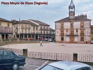Plaza Mayor de Riaza (Segovia)
 