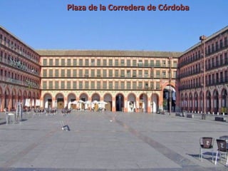 Plaza de la Corredera de Córdoba
 
