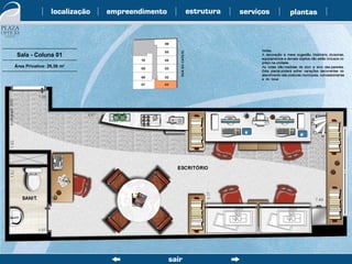 Sala - Coluna 01 Área Privativa: 29,56 m 2 