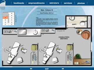 Sala - Coluna 10 Área Privativa: 29,57 m 2 