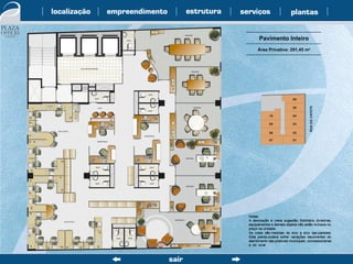 Pavimento Inteiro Área Privativa: 291,45 m 2 