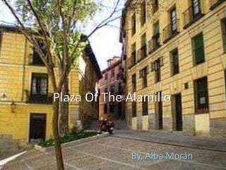 Plaza Of The Alamillo By, Alba Morán 