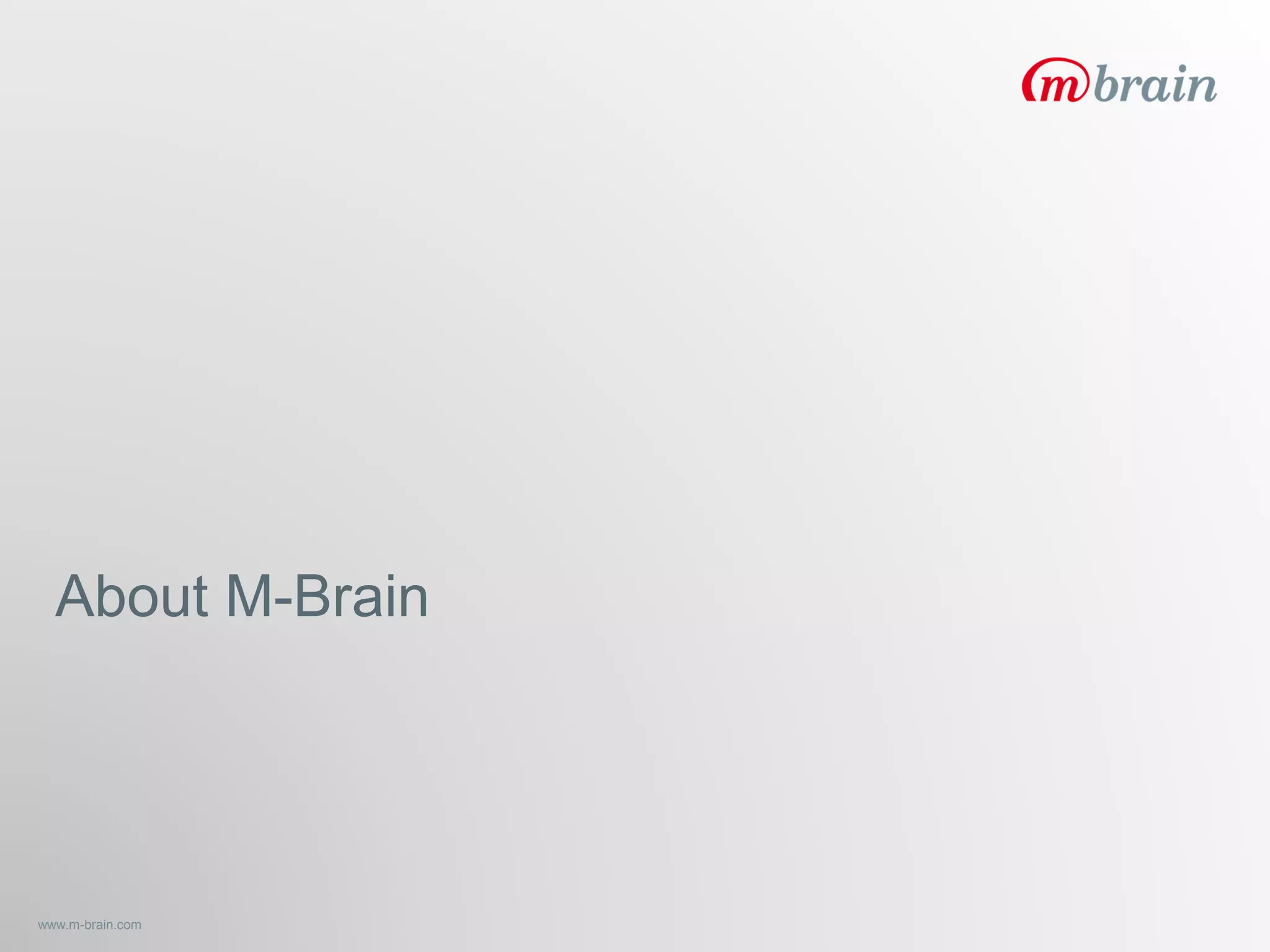 About M-Brain
www.m-brain.com
 