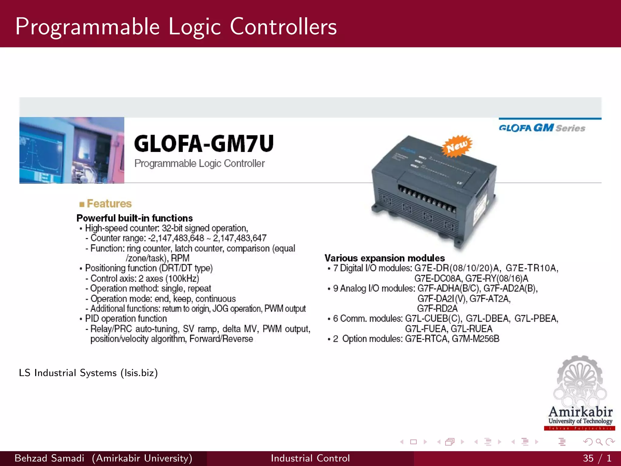 Programmable Logic Controllers
LS Industrial Systems (lsis.biz)
Behzad Samadi (Amirkabir University) Industrial Control 35 / 1
 