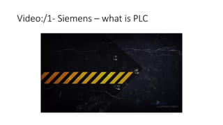 Video:/1-Siemens –what is PLC  
