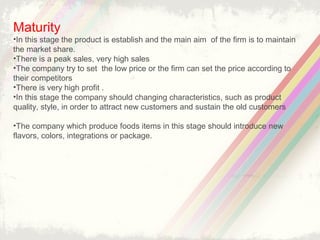 10
Product Development
product development starts when the companies develop a new
idea
During this stage sales is zero
the companies invested a bundle of money
often the product development or developing a new ideas takes
2 up to 4 years once the product released on the market, their
product life cycle is usually about 6 mounts
 