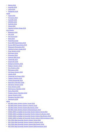 • Makine 2016
• AutoCAD 2016
• CATIA 2016
• Solidworks 2016
İnşaat
• İnşaat 2016
• Primavera 2016
• AutoCAD 2016
• SAP2000 2016
• Sta4CAD 2016
• XSteel 2016
• Hakediş Ve Kesin Hesap 2016
İş & Yönetim
• Bilgisayar 2016
• Ofis 2016
• İleri Excel 2016
• Word 2016
• PowerPoint 2016
• Excel VBA Programlama 2016
• Access VBA Programlama 2016
• Bilgisayarlı Muhasebe 2016
• Hakediş Ve Kesin Hesap 2016
• Proje Yönetimi 2016
• MS Project 2016
• Primavera 2016
• İstatistik SPSS 2016
• Yöneticilik 2016
• Girişimcilik 2016
• Sözleşme Yönetimi 2016
• Değişim Yönetimi 2016
• Kriz Yönetimi 2016
• Motivasyon 2016
• Üst Düzey Yönetici 2016
• Liderlik 2016
• Yöneticiler İçin Finans 2016
• Toplantı Yönetimi 2016
• Yönetici Asistanlığı 2016
• Raporlama Teknikleri 2016
• Satınalma Yönetimi 2016
• Stres Yönetimi 2016
• Etkili Sunum Teknikleri 2016
• Kamu İhale 2016
• Problem Çözme Teknikleri 2016
• Zaman Yönetimi 2016
• Müzakere Teknikleri 2016
• Sekreterlik 2016
Kalite
• ISO 9001 Kalite Yönetim Sistemi Temel 2016
• ISO 9001 Kalite Yönetim Sistemi İç Denetçi 2016
• ISO 9001 Kalite Yönetim Sistemi Baş Denetçi 2016
• ISO 9001 Kalite Yönetim Sistemi Dokümantasyon 2016
• OHSAS 18001 İş Sağlığı Ve Güvenliği Yönetim Sistemi Temel 2016
• OHSAS 18001 İş Sağlığı Ve Güvenliği Yönetim Sistemi İç Denetçi 2016
• OHSAS 18001 İş Sağlığı Ve Güvenliği Yönetim Sistemi Baş Denetçi 2016
• OHSAS 18001 İş Sağlığı Ve Güvenliği Yönetim Sistemi Dökümantasyon 2016
• ISO 27001 Bilgi Güvenliği Yönetim Sistemi Temel 2016
• ISO 27001 Bilgi Güvenliği Yönetim Sistemi İç Denetçi 2016
• ISO 27001 Bilgi Güvenliği Yönetim Sistemi Baş Denetçi 2016
• ISO 27001 Bilgi Güvenliği Yönetim Sistemi Dökümantasyon 2016
 