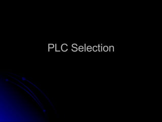 PLC Selection 