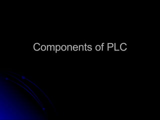 Components of PLC 
