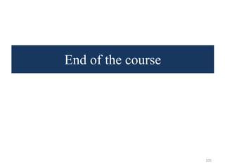 End of the course
105
 