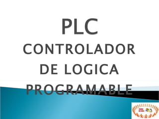 CONTROLADOR DE LOGICA PROGRAMABLE 
