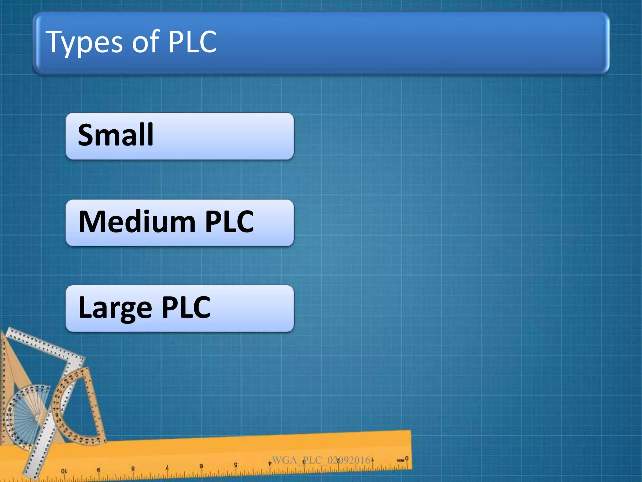 Types of PLC
Medium PLC
Large PLC
Small
WGA_PLC_02092016
 