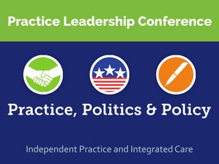 Independent Practice and IntegratedCare
 