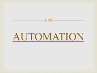 
AUTOMATION
 