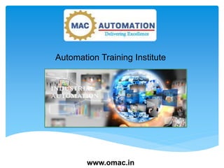 Automation Training Institute
www.omac.in
 