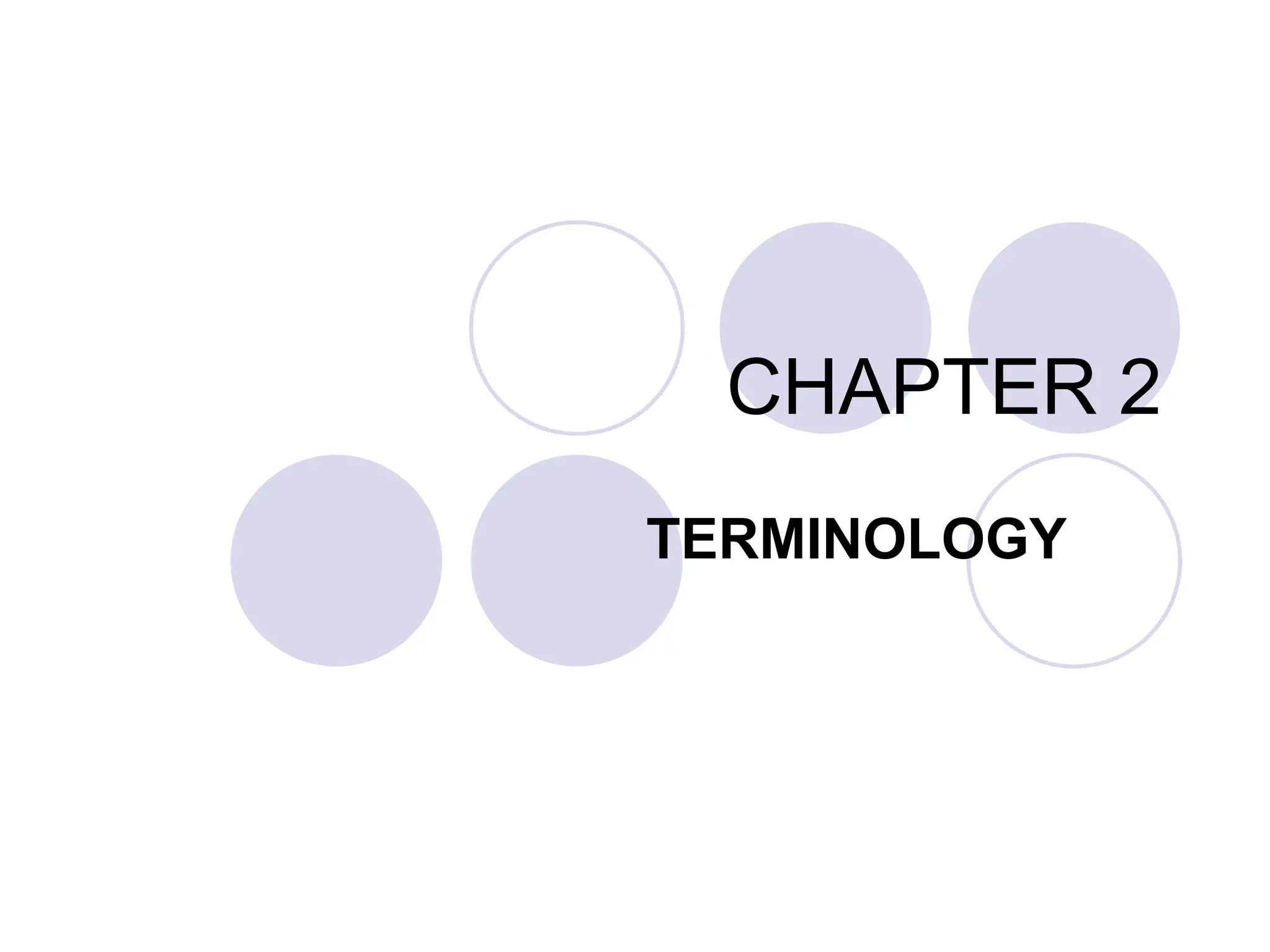 CHAPTER 2
TERMINOLOGY
 