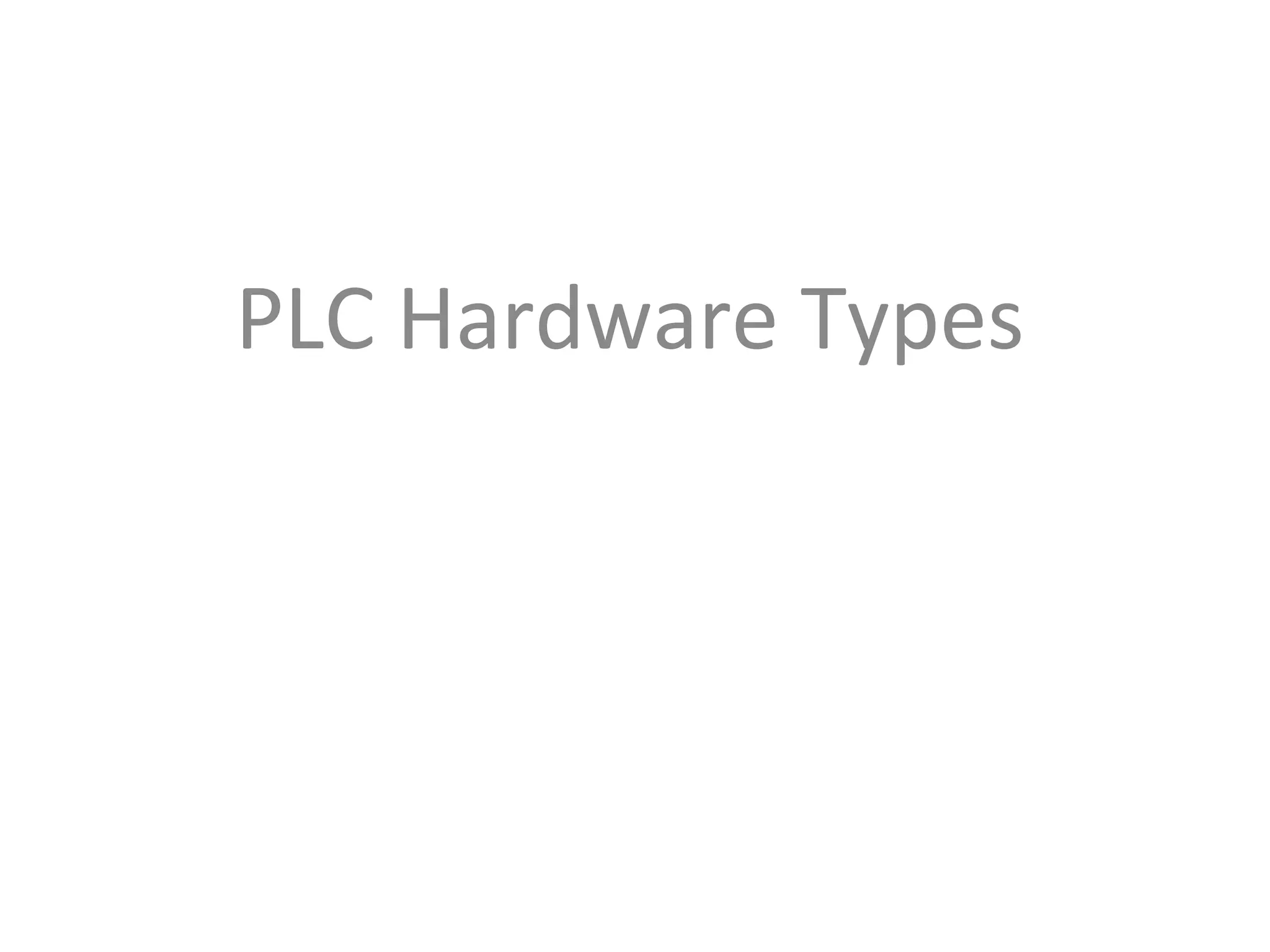 PLC Hardware Types
 