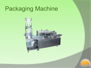 Packaging Machine
 