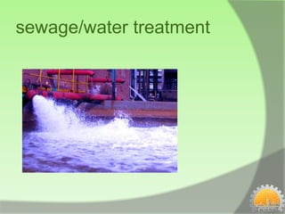 sewage/water treatment
 