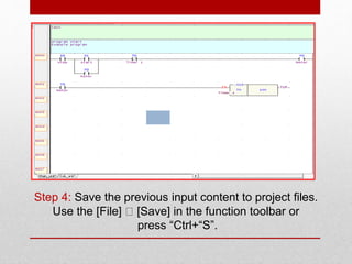 Step 4: Save the previous input content to project files.
Use the [File] [Save] in the function toolbar or
press “Ctrl+“S”.
 