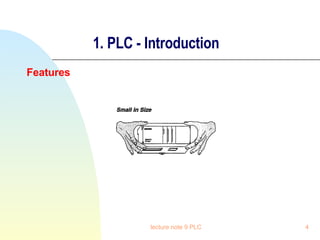 1. PLC - Introduction Features lecture note 9 PLC 