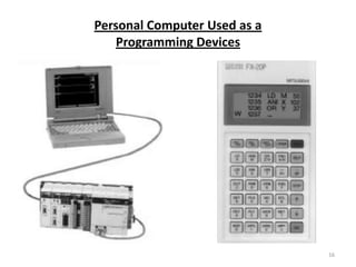 Personal Computer Used as a
    Programming Devices




                              16
 