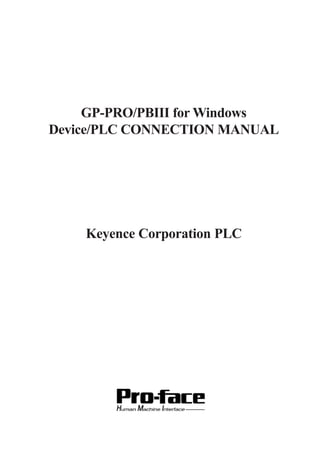 GP-PRO/PBIII for Windows
Device/PLC CONNECTION MANUAL
Keyence Corporation PLC
 