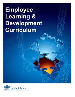 Employee
    Learning &
    Development
    Curriculum




1
 