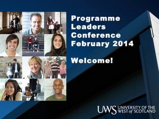 Programme
Leaders
Conference
February 2014
Welcome!

 
