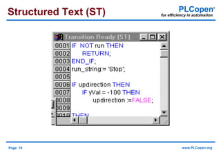 Page 16 www.PLCopen.org
PLCopen®
for efficiency in automationStructured Text (ST)
 