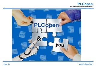 Page 31 www.PLCopen.org
PLCopen®
for efficiency in automation
 
