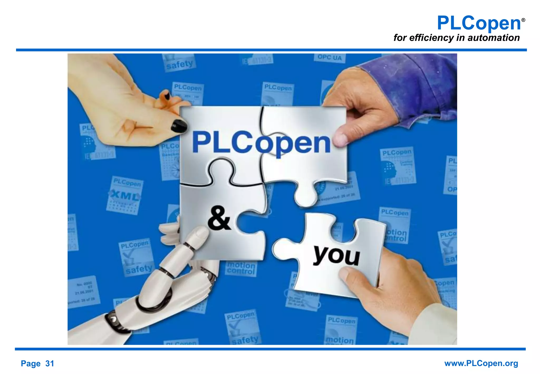 Page 31 www.PLCopen.org
PLCopen®
for efficiency in automation
 