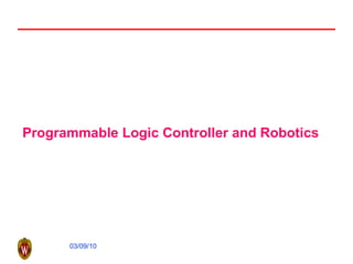 Programmable Logic Controller and Robotics 