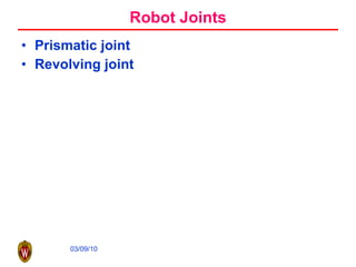 Robot Joints Prismatic joint Revolving joint 
